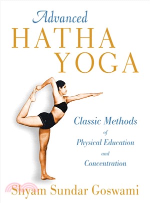 Advanced Hatha Yoga ─ Classic Methods of Physical Education and Concentration