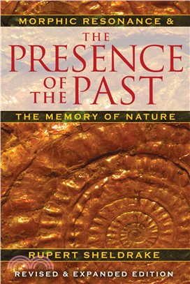 The Presence of the Past ─ Morphic Resonance and the Memory of Nature