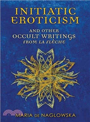 Initiatic Eroticism And Other Occult Writings from La Fl鋃he