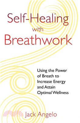 Self-Healing With Breathwork ─ Using the Power of Breath to Increase Energy and Attain Optimal Wellness