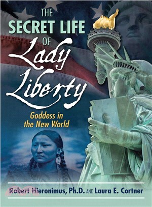 The Secret Life of Lady Liberty ─ Goddess in the New World
