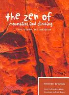 The Zen of Mountains and Climbing: Wit, Wisdom and Inspiration
