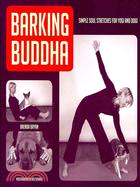 Barking Buddha: Simple Soul Stretches for Yogi and Dogi