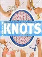 Essential Knots ─ The Step-by-Step Guide to Tying the Perfect Knot for Every Situation