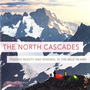 The North Cascades ─ Finding Beauty and Renewel in the Wild Nearby