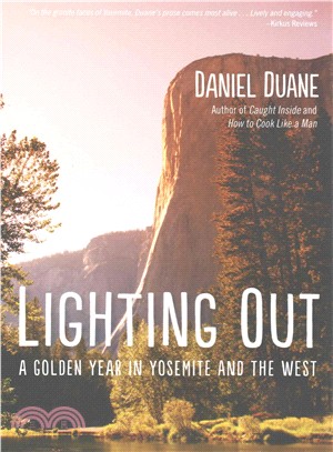 Lighting Out ― A Golden Year in Yosemite and the West