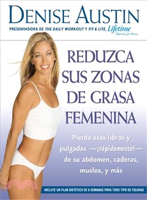 Reduzca Sus Zonas De Grasa Femenina : Pierda Esas Libras y Pulgadas-rapidamente!-de Sue Abdomen, Caderas, Muslos, y Mas / Shrink Your Female Fat Zones: Lose Pounds and Inches-Fast!-From Your Belly, Hi