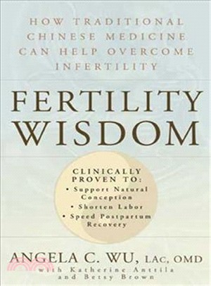 Fertility Wisdom ― How Traditional Chinese Medicine Can Help Overcome Infertility