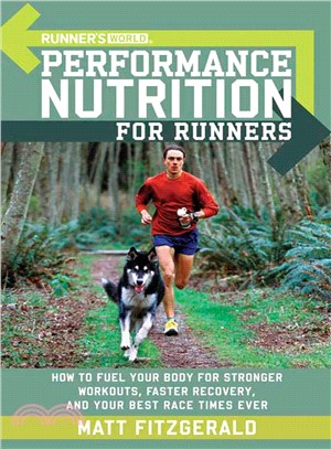 Runner's World Performance Nutrition for Runners ─ How to Fuel Your Body for Stronger Workouts, Faster Recovery, and Your Best Race Times Ever