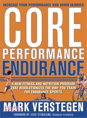 Core Peformance Endurance: A New Fitness And Nutrition Program That Revolutionizes the Way You Train for Endurance Sports