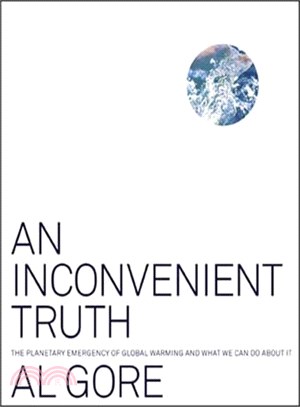 An inconvenient truth :the planetary emergency of global warming and what we can do about it /