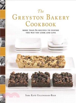 The Greyston Bakery Cookbook: More Than 80 Recipes to Inspire the Way You Cook and Live