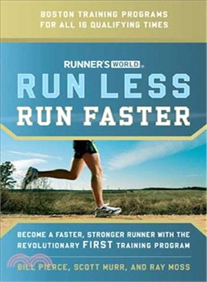 Runner's World Run Less, Run Faster: Become a Faster, Stronger Runner With the Revolutionary First Training Program