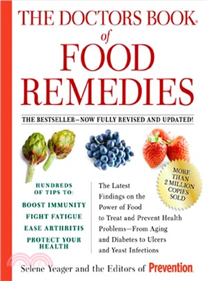 The Doctors Book of Food Remedies ─ The Latest Findings on the Power of Food to Treat and Prevent Health Problems - from Aging and Diabetes to Ulcers and Yeast Infections