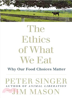 The Ethics of What We Eat ─ Why Our Food Choices Matter