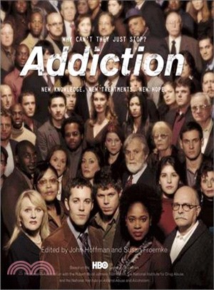 Addiction: Why Can't They Just Stop?: New Knowledge, New Treatments, New Hope