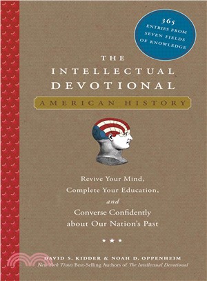 The Intellectual Devotional American History ─ Revive Your Mind, Complete Your Education, and Converse Confidently about Our Nation's Past