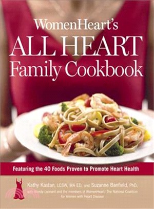 Womenheart's All Heart Family Cookbook: Featuring the 40 Foods Proven to Promote Heart Health