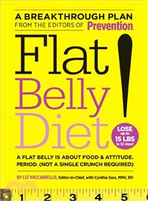 Flat Belly Diet: A Flat Belly Is About Food & Attitude. Period. (Not a Single Crunch Required)