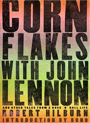 Cornflakes With John Lennon: And Other Tales from a Rock 'n' Roll Life