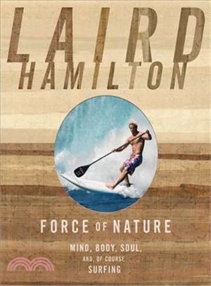 Force of Nature: Mind, Body, Soul, and, of Course, Surfing