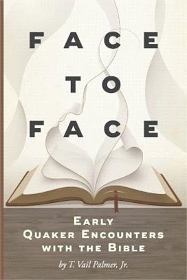 Face to Face ― Early Quaker Encounters With the Bible