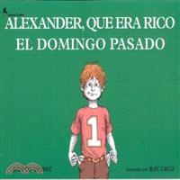Alexander, Que Era Rico El Domingo Pasado / Alexander, Who Used to Be Rich Last Sunday—Alexander, Who Used To Be Rich Last Sunday