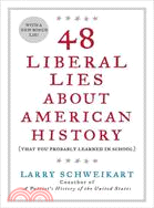 48 Liberal Lies About American History ─ That You Probably Learned in School