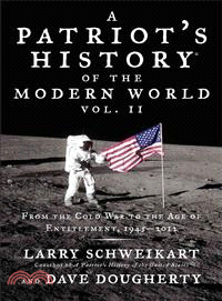 A Patriot's History of the Modern World ─ From the Cold War to the Age of Entitlement, 1945-2012