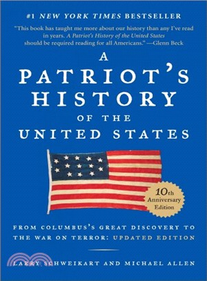 A Patriot's History of the United States ─ From Columbus's Great Discovery to America's Age of Entitlement: 10th Anniversary Edition