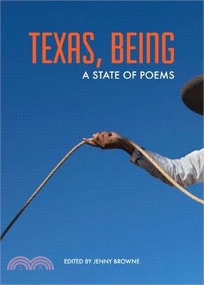 Texas, Being: A State of Poems