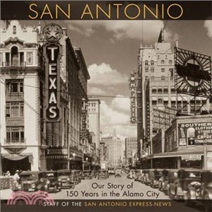 San Antonio ― Our Story of 150 Years in the Alamo City