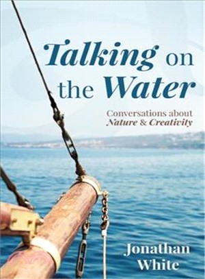 Talking on the Water ― Conversations About Nature and Creativity