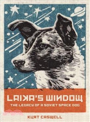 Laika's Window ― The Legacy of a Soviet Space Dog