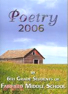 Poetry 2006 by 6th Grade Students of Fairfield Middle School