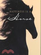 Happiness is a Horse