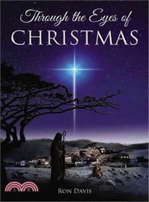 Through the Eyes of Christmas ― Keys to Unlocking the Spirit of Christmas in Your Heart