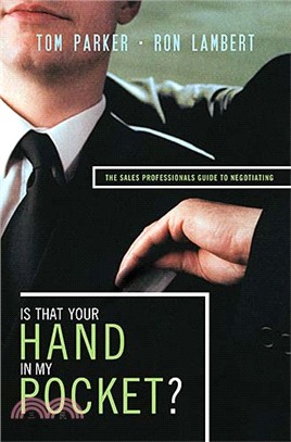 Is That Your Hand in My Pocket? ― The Sales Professional's Guide to Negotiating