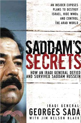 Saddam's Secrets ─ How an Iraqi General Defied and Survived Saddam Hussein