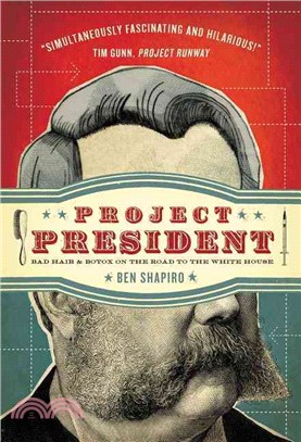 Project President ─ Bad Hair and Botox on the Road to the White House