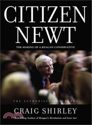 Citizen Newt ─ The Making of a Reagan Conservative