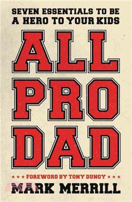 All Pro Dad ─ Seven Essentials to Be a Hero to Your Kids
