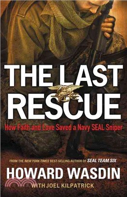 The Last Rescue ─ How Faith and Love Saved a Navy Seal Sniper