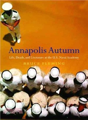 Annapolis Autumn: Life, Death, And Literature At The U.S. Naval Academy