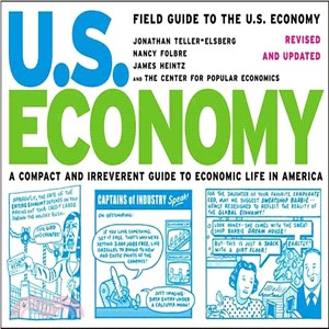 Field Guide to the U.S. Economy: A Compact And Irreverent Guide to Ecnomic Life in America