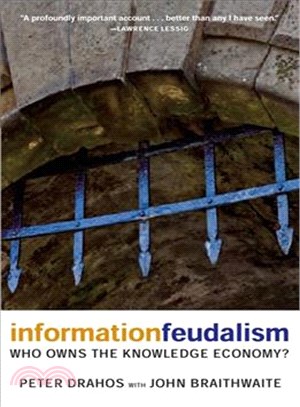 Information Feudalism: Who Owns the Knowledge Economy?