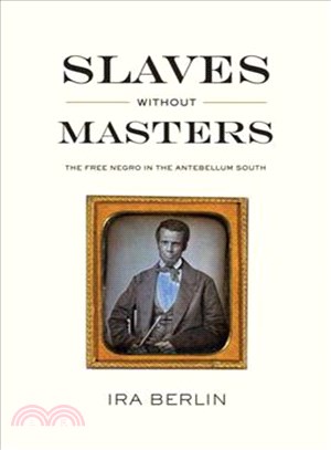Slaves Without Masters ─ The Free Negro in the Antebellum South
