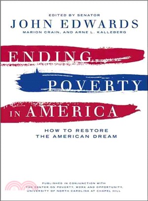 Ending Poverty in America: How to Restore the American Dream