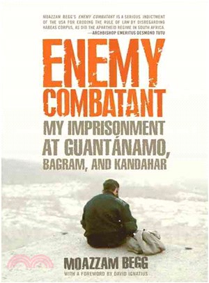 Enemy Combatant: My Imprisonment at Guantanamo, Bagram, and Kandahar