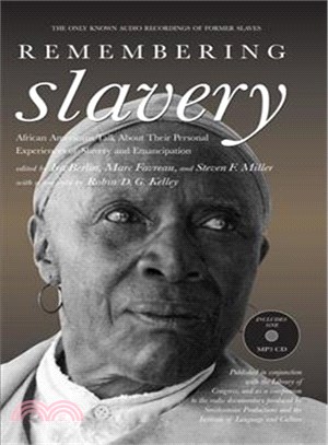 Remembering Slavery: African Americans Talk About Their Personal Experiences of Slavery and Emancipation